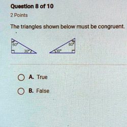 The triangles shown below must be congruent.